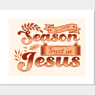 In Every Season Trust in Jesus - Fall Season - Christian Fall - Autumn Vibes Posters and Art
